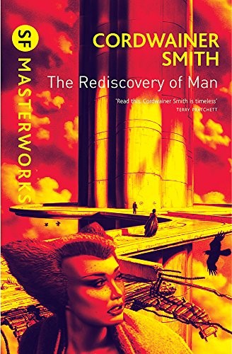 Cover of the NESFA Press collected edition of The Rediscovery of Man by Cordwainer Smith, a stylized illustration evoking the far-future Instrumentality setting